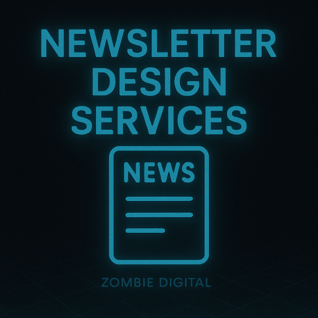Futuristic newsletter design services graphic with glowing neon-blue text, a newsletter icon labeled “NEWS,” and subtle “Zombie Digital” branding at the bottom.